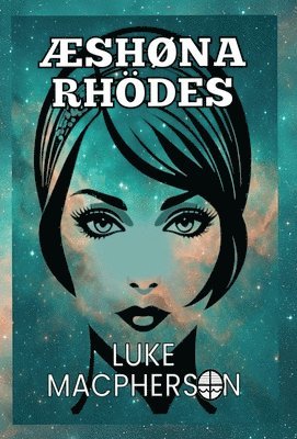 Luke MacPherson - Æshøna Rhödes, Inbunden
