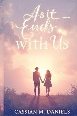 Cassian M. Daniels - As It Ends with Us, Häftad