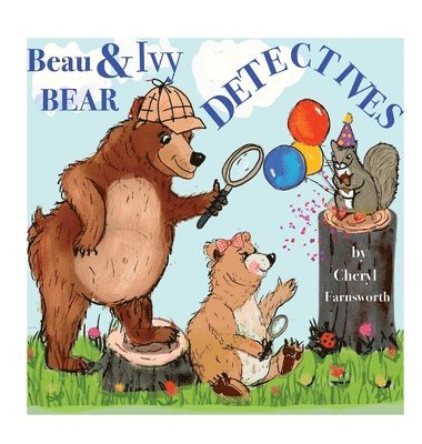Cheryl Farnsworth - Beau & Ivy Bear Detectives, Inbunden