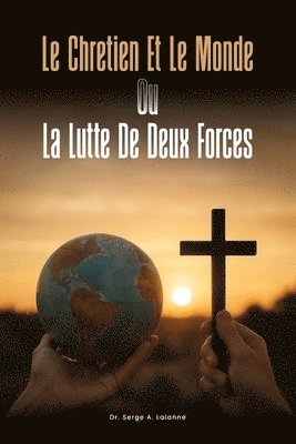 Lalanne - Chretien Et Le Monde Ou La Lutte de Deux Forces, Häftad