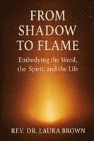 From Shadow to Flame