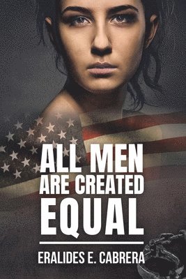 Eralides E Cabrera - All Men Are Created Equal, Häftad