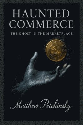Matthew Petchinsky - Haunted Commerce, Häftad