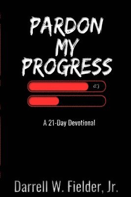Darell W Fielder - Pardon My Progress, Häftad