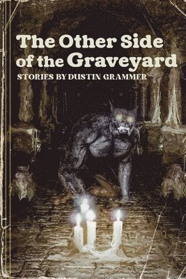 Dustin Grammer - Other Side of the Graveyard, Häftad