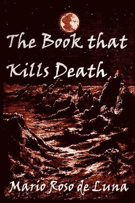 Mario Roso De Luna - Book that Kills Death, Häftad. Tillgänglighet: Lägg i varukorg