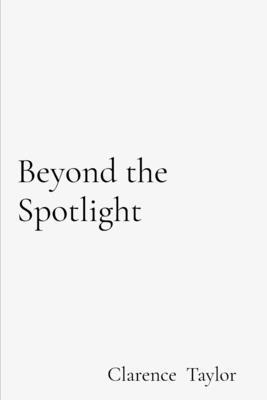 Clarence Taylor - Beyond the Spotlight, Häftad
