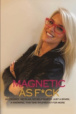 Lisa M Tholen - Magnetic As F*CK, Häftad