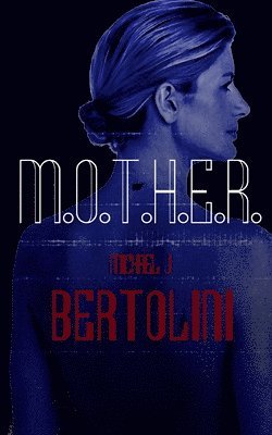 Michael Bertolini - M.O.T.H.E.R., Häftad