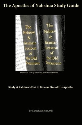 Yisrayl Hawkins - Apostles of Yahshua Study Guide, Inbunden