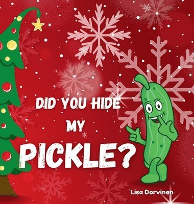 Did you hide my pickle?