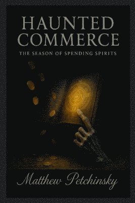 Matthew Petchinsky - Haunted Commerce, Häftad