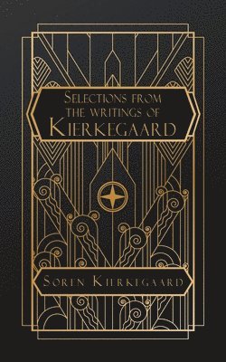 Selections from the Writings of Kierkegaard