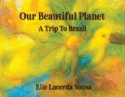 Our Beautiful Planet: A Trip To Brazil