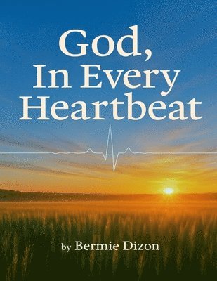 GOD, In Every Heartbeat