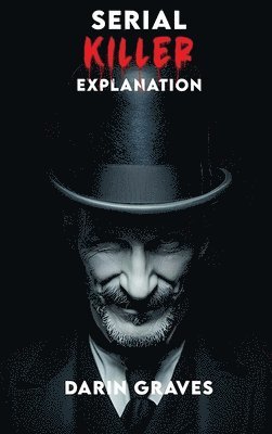 Serial Killer Explanation