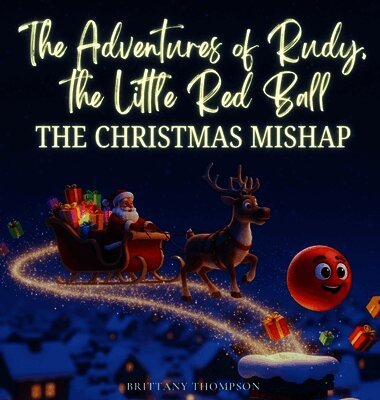 The Adventures of Rudy, the Little Red Ball: The Christmas Mishap