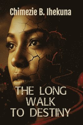 The Long Walk to Destiny