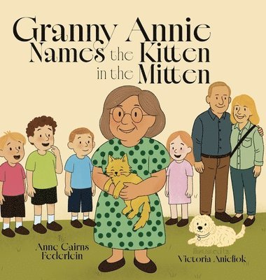 Anne Cairns Federlein - Granny Annie Names the Kitten in the Mitten, Inbunden