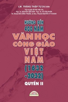 HƯỚng ĐẾn 400 NĂm VĂn HỌc Công Giáo ViỆt Nam (1632 - 2032) - QuyỂn II