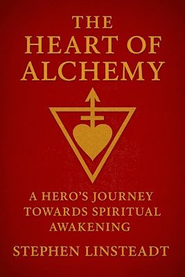 Stephen Linsteadt - Heart of Alchemy, Häftad