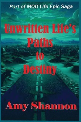 Unwritten Life Paths to Destiny