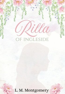 LM Montgomery - Rilla of Ingleside, Inbunden