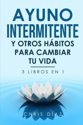 Chris Diaz - Ayuno Intermitente y Otros Hábitos para Cambiar Tu Vida, Häftad