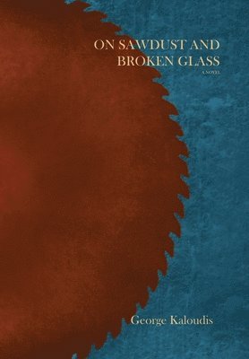 On Sawdust and Broken Glass