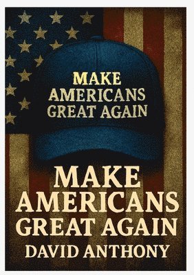 Make Americans Great Again