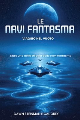 Dawn Steinman, Cal Orey, DAWN STEINMAN, CAL OREY - Navi Fantasma, Häftad