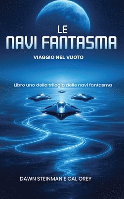 Dawn Steinman, Cal Orey, DAWN STEINMAN, CAL OREY - Navi Fantasma, Inbunden