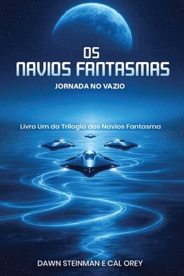 OS Navios Fantasmas: Jornada No Vazio