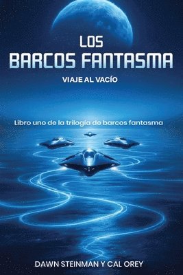 Los Barcos Fantasma: Viaje Al Vacío