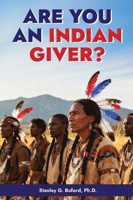 Are You an Indian Giver?