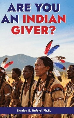 Are You an Indian Giver?