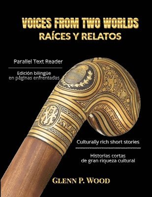 Glenn P Wood - Voices From Two Worlds RAÍCES Y RELATOS, Häftad