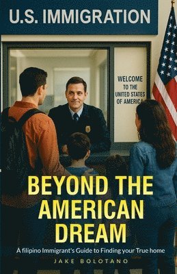 Beyond the American Dream: A Filipino Immigrant's Guide to Finding Your True Home