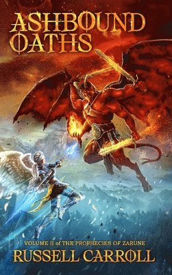 Carroll - Ashbound Oaths: The Prophecies of Zarune, Volume II, Inbunden
