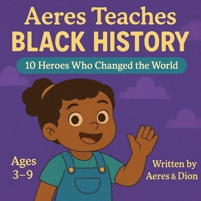 Aeres Teaches Black History: 10 Heroes who changed the world