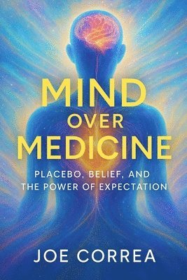 Mind Over Medicine