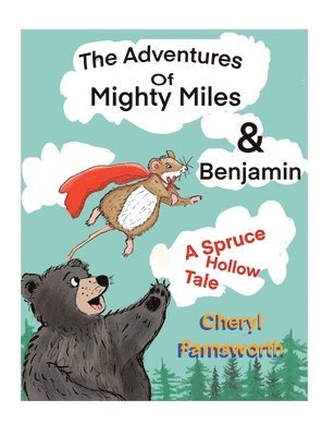 Cheryl Farnsworth - Adventures of Mightly Miles & Benjamin, Inbunden