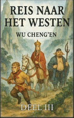 Wu Cheng'en, Wu Cheng'En - Reis naar het Westen: Deel 3: Ontmoetingen met demonen, Inbunden