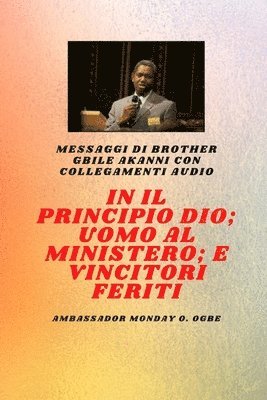 Gbile Akanni, Ambassador Monday O Ogbe - Fratello Gbile Akanni Messaggi con collegamenti audio, Häftad