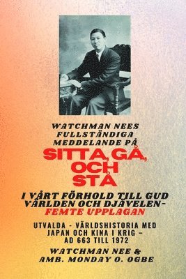 Watchman Nee, Ambassador Monday O Ogbe - Watchman Nees fullständiga meddelande på SITTA, GÅ OCH STÅ I VÅRT RELATION TILL GUD VÄRLDEN AND THE DEVIL - Femte upplagan 2025, Häftad