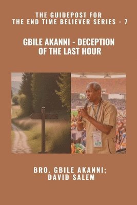 Gbile Akanni, David Salem, Zacharias Godseagle - Gbile Akanni - Deception Of The Last Hour - The Guidepost For the End Time Believer Series - 7 of 22, Häftad
