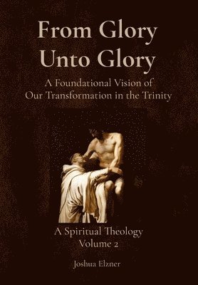 From Glory Unto Glory