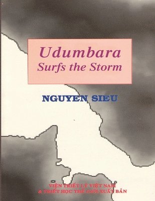 Thích Nguyên Siêu - Udumbara Surfs the Storm - A Memoir by Most Venerable Thich Nguyen Sieu, Häftad