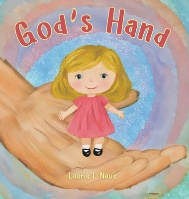 Laurie Nave - God's Hand, Inbunden