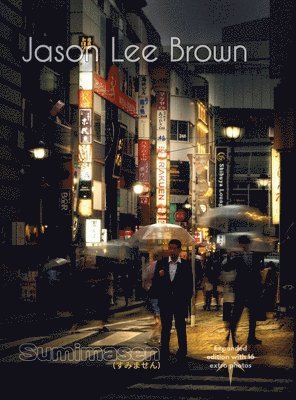 Jason Lee Brown - Sumimasen: expanded edition, Inbunden
